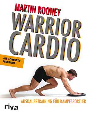 Warrior Cardio de Martin Rooney