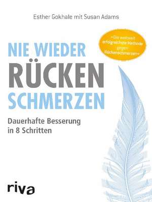 Nie wieder Rückenschmerzen de Esther Gokhale