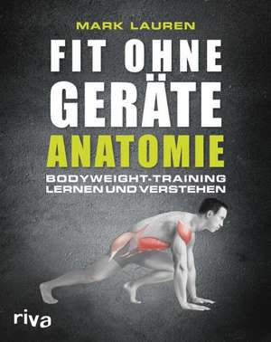 Fit ohne Geräte - Anatomie de Mark Lauren