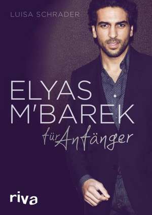 Elyas M´Barek für Anfänger de Luisa Schrader