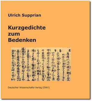 Kurzgedichte zum Bedenken de Ulrich Supprian