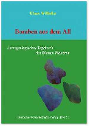 Bomben aus dem All de Klaus Wilhelm