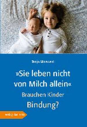 »Sie leben nicht von Milch allein« de Tania Möwert