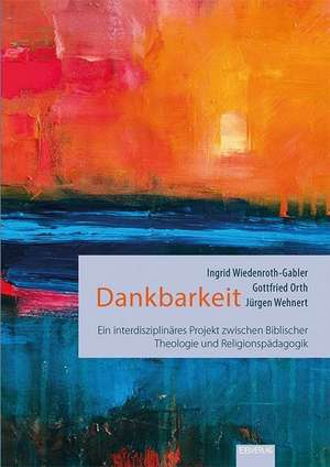 Dankbarkeit de Ingrid Wiedenroth-Gabler