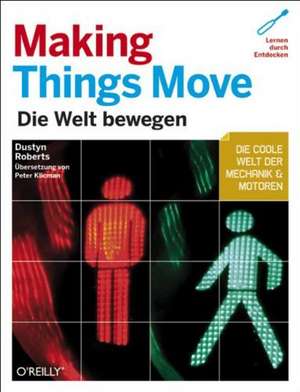 Making Things Move - deutsche Ausgabe de Dustyn Roberts