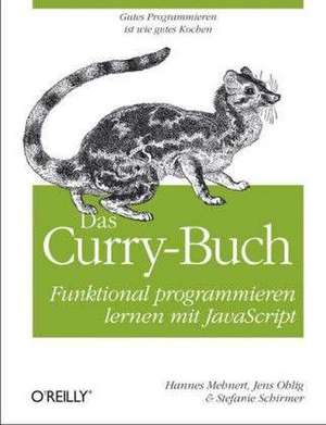 Das Curry-Buch - Funktional programmieren lernen mit JavaScript de Jens Ohlig