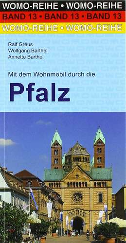 Mit dem Wohnmobil durch die Pfalz de Ralf Gréus