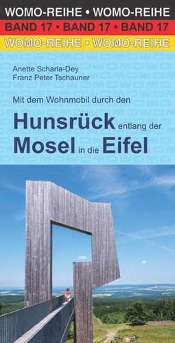 Mit dem Wohnmobil durch den Hunsrück entlang der Mosel in die Eifel de Anette Scharla-Dey