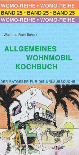 Allgemeines Wohnmobil Kochbuch de Waltraud Roth-Schulz