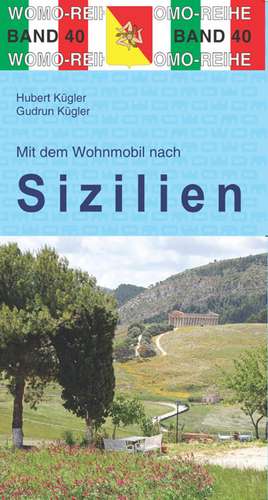 Mit dem Wohnmobil nach Sizilien de Hubert Kügler