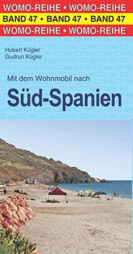 Mit dem Wohnmobil nach Süd-Spanien de Hubert Kügler