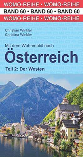 Mit dem Wohnmbil nach Österreich. Teil 2: Der Westen de Christian Winkler