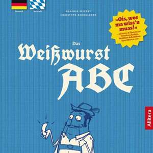 Das Weißwurst ABC de Dominik Seifert