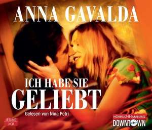 Ich habe sie geliebt de Anna Gavalda