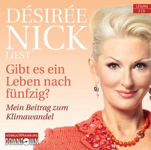 Gibt es ein Leben nach fünfzig? de Désirée Nick