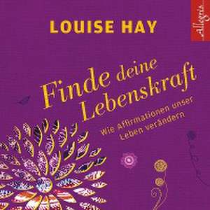 Finde Deine Lebenskraft de Louise Hay