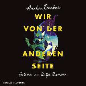 Wir von der anderen Seite de Anika Decker