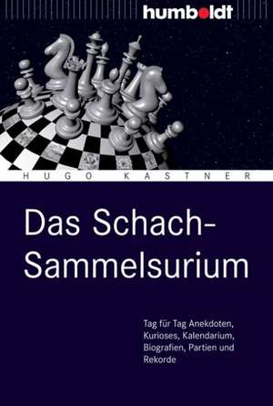 Das Schach-Sammelsurium de Hugo Kastner