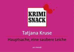 Hauptsache eine saubere Leiche de Tatjana Kruse