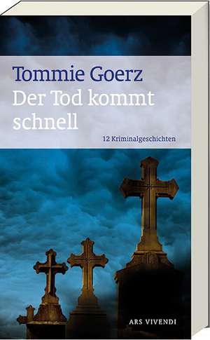 Der Tod kommt schnell de Tommie Goerz