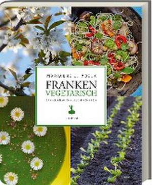 Franken vegetarisch de Marianne J. Voelk