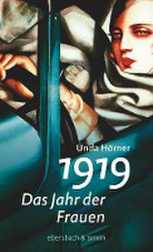 1919 - Das Jahr der Frauen de Unda Hörner