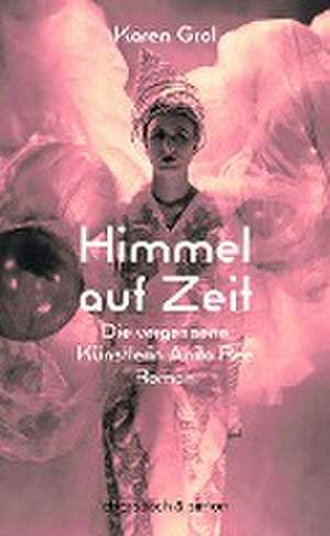 Himmel auf Zeit de Karen Grol