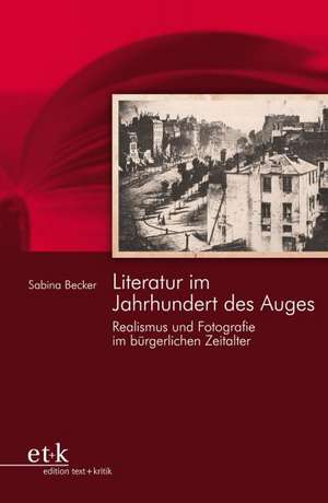 Literatur im Jahrhundert des Auges de Sabina Becker