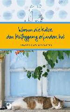 Warum die Katze den Müßiggang erfunden hat de Ilka Osenberg-van Vugt