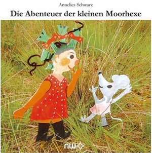 Die Abenteuer der kleinen Moorhexe de Annelies Schwarz