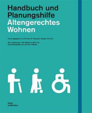 Altengerechtes Wohnen. Handbuch und Planungshilfe. Mit vollständigem Abdruck der DIN 18040-2 de Barbara S. Hergott