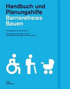 Barrierefreies Bauen. Mit vollständiger DIN 18040-1: 2010-10 de Philipp Meuser