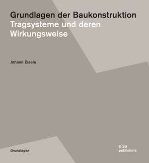 Grundlagen der Baukonstruktion de Johann Eisele