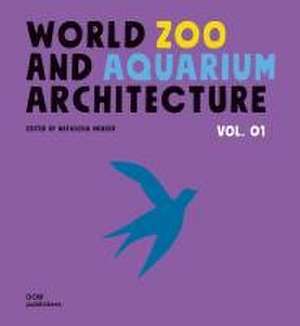 World¿Zoo and¿Aquarium Architecture Vol. 01 de Natascha Meuser