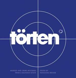 Torten Project: Murder and Crime Mysteries From a Bauhaus Estate