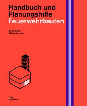 Feuerwehrbauten. Handbuch und Planungshilfe de Stefan Meidl