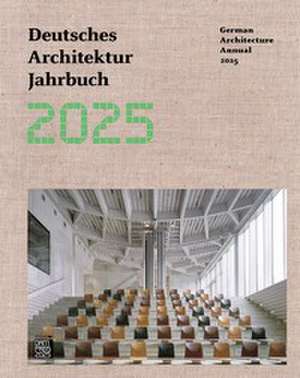 Deutsches Architektur Jahrbuch 2025 / German Architecture Annual 2025 de Yorck Förster