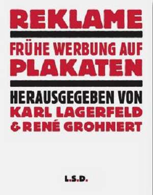 Reklame. Plakate und Werbung 1896-1937 de Karl Lagerfeld