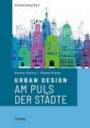 Urban Design - Am Puls der Städte de Roland Knauer