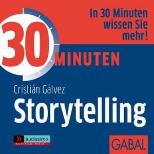 30 Minuten Storytelling de Cristián Gálvez