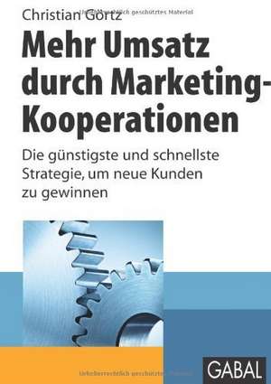 Mehr Umsatz durch Marketing-Kooperationen de Christian Görtz