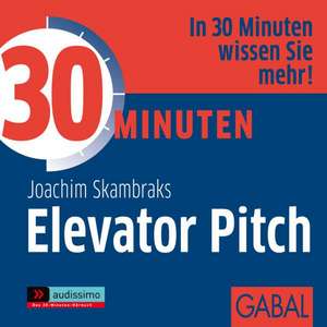 30 Minuten Elevator Pitch de Joachim Skambraks