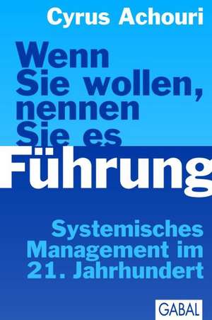 Wenn Sie wollen, nennen Sie es Führung de Cyrus Achouri