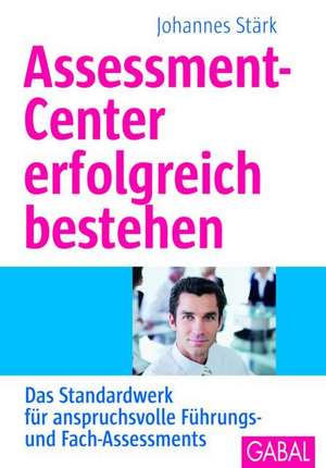 Assessment-Center erfolgreich bestehen de Johannes Stärk