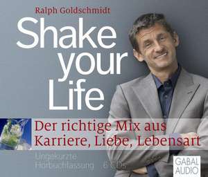 Shake your Life de Ralph Goldschmidt