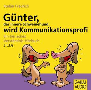 Günter, der innere Schweinehund, wird Kommunikationsprofi de Stefan Frädrich