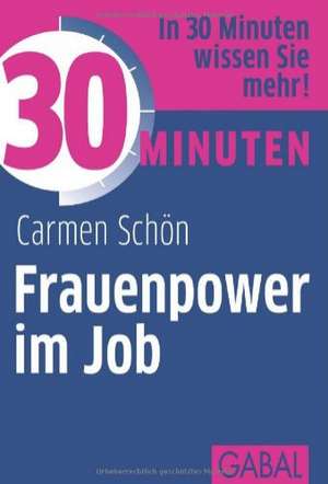 30 Minuten Frauenpower im Job de Carmen Schön