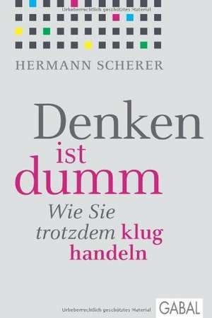 Denken ist dumm de Hermann Scherer