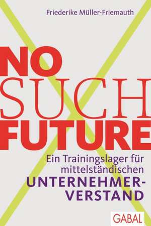 No such Future de Friederike Müller-Friemauth