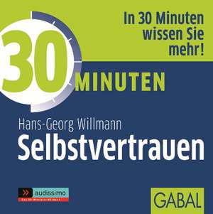 30 Minuten Selbstvertrauen de Hans-Georg Willmann